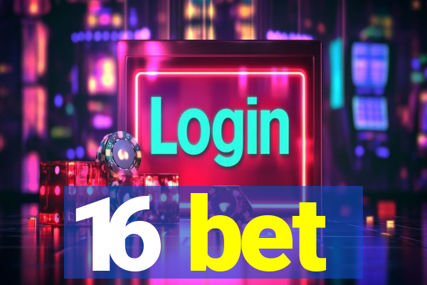 16 bet